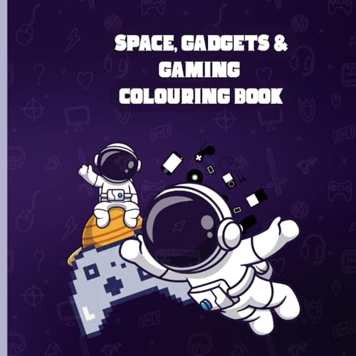 Space, Gadgets & Gaming Colouring Book for Kids: Colouring Pages with objects from Space, Gadgets and Video Games for Pre School Children ages 3-5 Space, Gadgets & Gaming Colouring Book for Kids: Colouring Pages with objects from Space, Gadgets and Video Games for Pre School Children ages 3-5 von Independently published