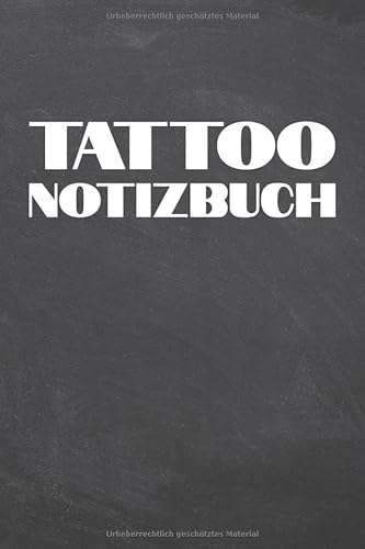 Tattoo Notizbuch: Protokoll für Tattoos - Geschenk für Tätowierer von Independently published
