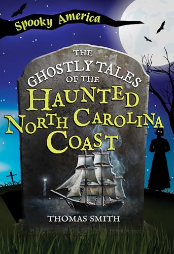 The Ghostly Tales of the Haunted North Carolina Coast (Spooky America) von Arcadia Children's Books