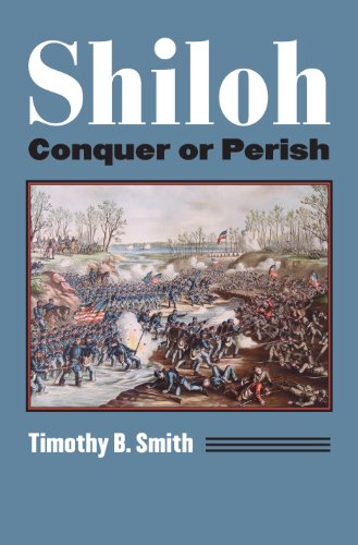 Shiloh: Conquer or Perish (Modern War Studies)