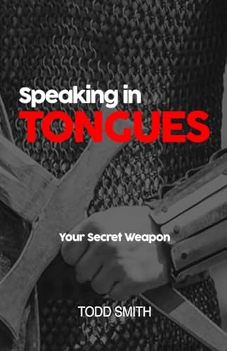 Speaking in Tongues: Your Secret Weapon von Independently published