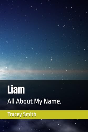 Liam: All About My Name. (People’s First Names) von Independently published