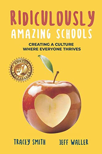 Ridiculously Amazing Schools: Creating a Culture Where Everyone Thrives von Publish Your Purpose Press