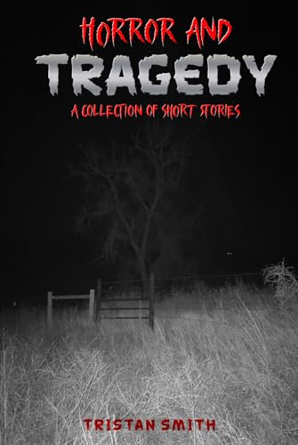 Horror and Tragedy: A Collection of Short Stories von Excel Book Writing