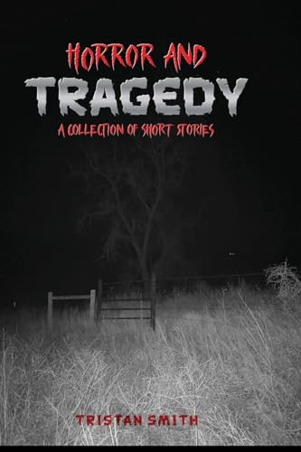 Horror and Tragedy: A Collection of Short Stories von Excel Book Writing