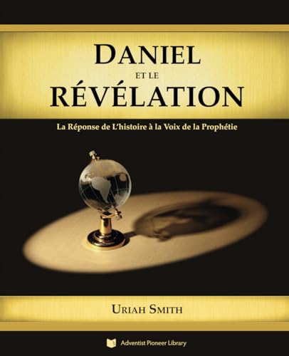Daniel et le Révélation von Adventist Pioneer Library