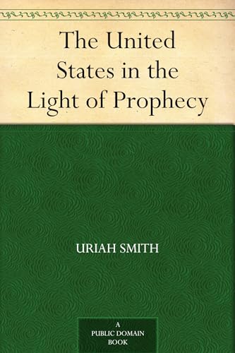 The United States in the Light of Prophecy von Anson Street Press