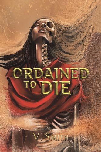 Ordained to Die: They are fated by the gods to bring judgement to all von Austin Macauley Publishers