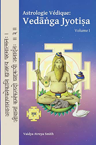 Astrologie Vedique: : Vedanga Jyotisa von Editions Turiya, Eivs Gmbh