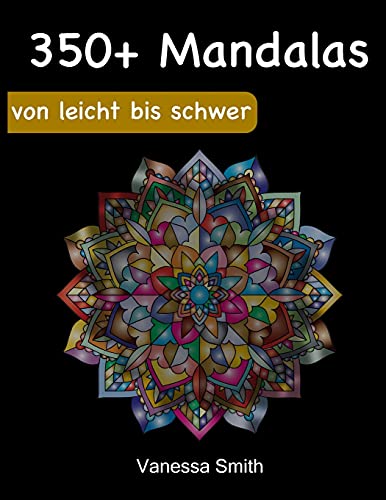 Mandala-Malbuch für Erwachsene: 350+ Malstifte entspannende Designs für Stressabbau und Entspannung