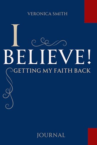 I Believe! Getting My Faith Back von SAH Publishing Inc