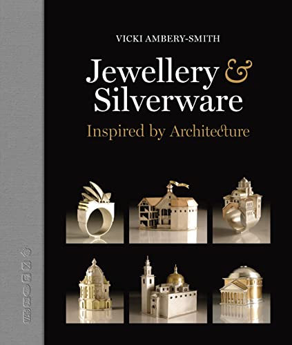 Jewellery & Silverware: Inspired by Architecture von Unicorn Publishing Group