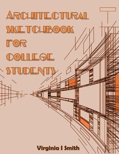 Architectural Sketchbook for College Students: Freehand Drawing Book and Planner