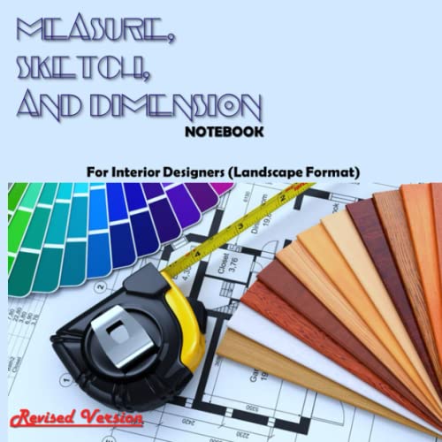 Measure, Sketch, and Dimension Notebook for Interior Designers (Landscape Format): A Task-Specific Book Where the Design Process Begins