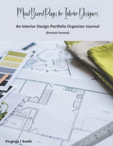 Mood Board Pages for Interior Designers: An Interior Design Portfolio Organizer Journal (Portrait Format) von Independently published