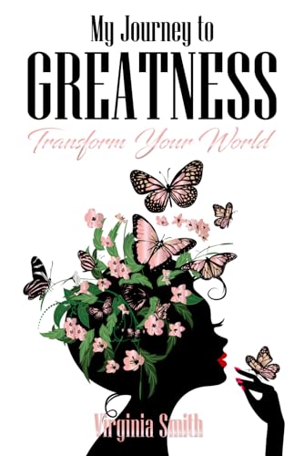 My Journey to Greatness: Transform Your World von Independently published