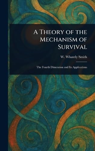 A Theory of the Mechanism of Survival von Anson Street Press