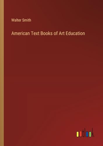 American Text Books of Art Education von Outlook Verlag