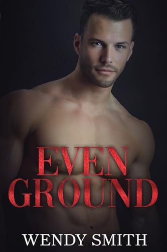 Even Ground (Hollywood Kiwis, Band 2) von Wendy Smith