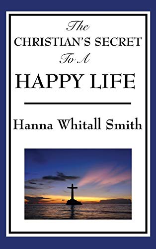 The Christian's Secret to a Happy Life von Wilder Publications