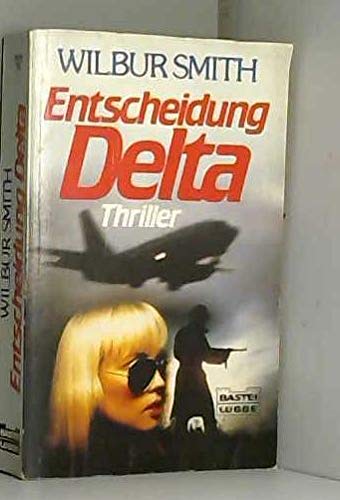 Entscheidung Delta (Allgemeine Reihe. Bastei Lübbe Taschenbücher)