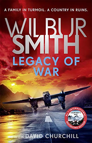 Legacy of War: The bestselling story of courage and bravery from global sensation author Wilbur Smith Legacy of War: The bestselling story of courage and bravery from global sensation author Wilbur Smith