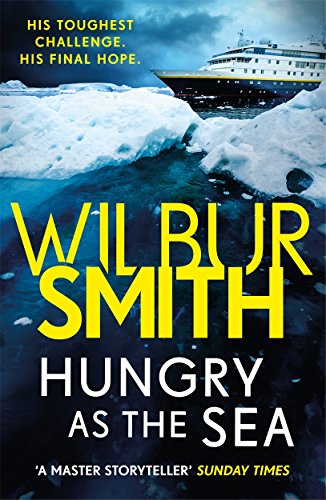 Hungry as the Sea: A heart-stopping thriller from the master of adventure, Wilbur Smith Hungry as the Sea: A heart-stopping thriller from the master of adventure, Wilbur Smith