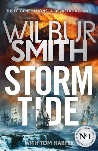 Storm Tide: The landmark 50th global bestseller from the one and only Master of Historical Adventure, Wilbur Smith Storm Tide: The landmark 50th global bestseller from the one and only Master of Historical Adventure, Wilbur Smith