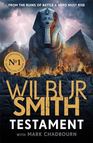 Testament: The new Ancient Egyptian epic from the bestselling Master of Adventure, Wilbur Smith Testament: The new Ancient Egyptian epic from the bestselling Master of Adventure, Wilbur Smith
