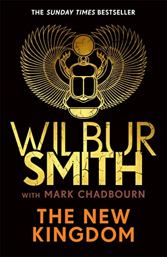 The New Kingdom: The Sunday Times bestselling chapter in the Ancient-Egyptian series from the author of River God, Wilbur Smith von BONNIER BOOKS LTD