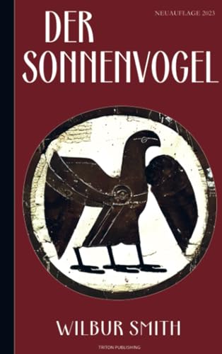 Wilbur Smith: Der Sonnenvogel (Abenteuerroman): Neuauflage 2023