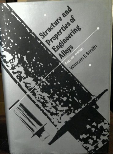 Structure and Properties of Engineering Alloys (MCGRAW HILL SERIES IN MATERIALS SCIENCE AND ENGINEERING)