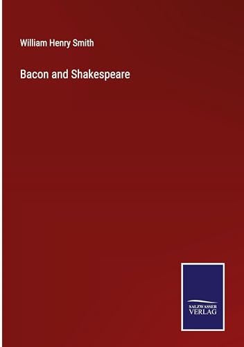 Bacon and Shakespeare von Salzwasser Verlag