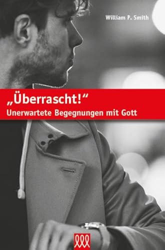 "Überrascht!": Unerwartete Begegnungen mit Gott