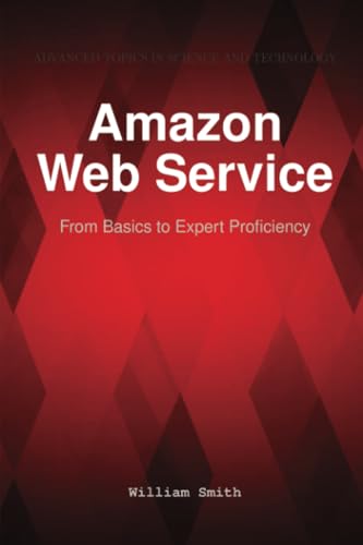 Amazon Web Service: From Basics to Expert Proficiency Amazon Web Service: From Basics to Expert Proficiency von HiTeX Press