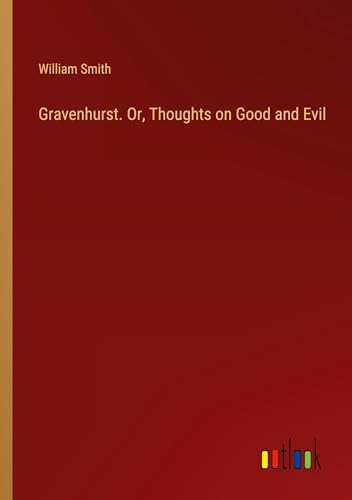 Gravenhurst. Or, Thoughts on Good and Evil von Outlook Verlag