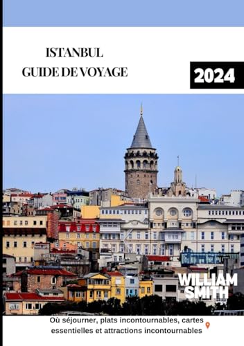 ISTANBUL Guide de voyage 2024: Où séjourner, plats incontournables, cartes essentielles et attractions incontournables. ISTANBUL Guide de voyage 2024: Où séjourner, plats incontournables, cartes essentielles et attractions incontournables.