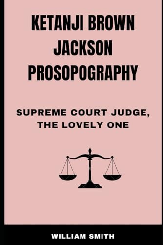 Ketanji Brown Jackson Prosopography: Supreme Court Judge. the lovely one Ketanji Brown Jackson Prosopography: Supreme Court Judge. the lovely one