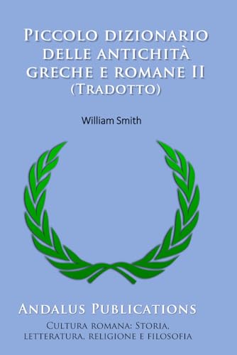 Piccolo dizionario delle antichità greche e romane II (Tradotto)