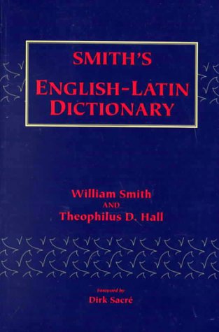 Smith's English-Latin Dictionary Smith's English-Latin Dictionary