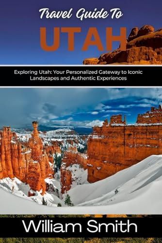 UTAH TRAVEL GUIDE 2024: Hiking Trails, Hidden Gems, and Expert Itineraries: Your Guide to Utah's Wild Wonders (Focuses on specific activities and the guide's practical aspects) von Independently published