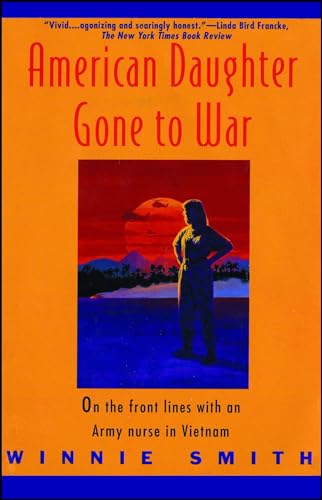 AMERICAN DAUGHTER GONE TO WAR: On the Front Lines With an Army Nurse in Vietnam von Gallery Books