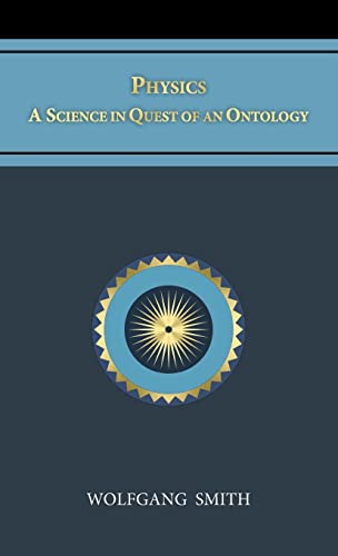 Physics: A Science in Quest of an Ontology von Philos-Sophia Initiative Foundation
