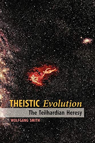 Theistic Evolution: The Teilhardian Heresy von Angelico Press