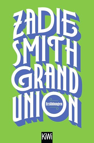 Grand Union: Erzählungen Grand Union: Erzählungen von Kiepenheuer & Witsch GmbH