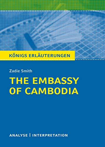 The Embassy of Cambodia: Textanalyse und Interpretation mit ausführlicher Inhaltsangabe und Abituraufgaben mit Lösungen (Königs Erläuterungen)