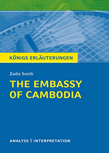 The Embassy of Cambodia: Textanalyse und Interpretation mit ausführlicher Inhaltsangabe und Abituraufgaben mit Lösungen (Königs Erläuterungen)