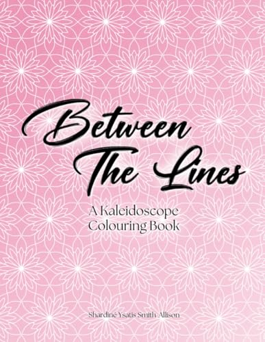 Between The Lines: A Kaleidoscope Colouring Book von Legacy Leavers Media