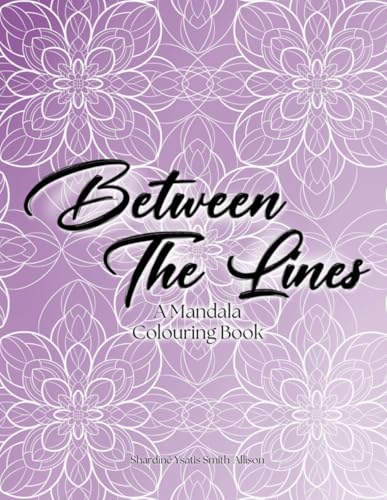 Between The Lines: A Mandala Colouring Book von Legacy Leavers Media