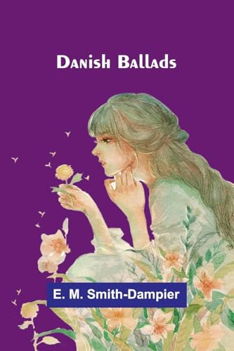 Danish Ballads von Alpha Editions
